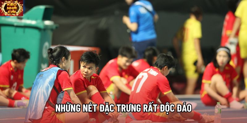 Những nét đặc trưng rất độc đáo Những nét đặc trưng rất độc đáo